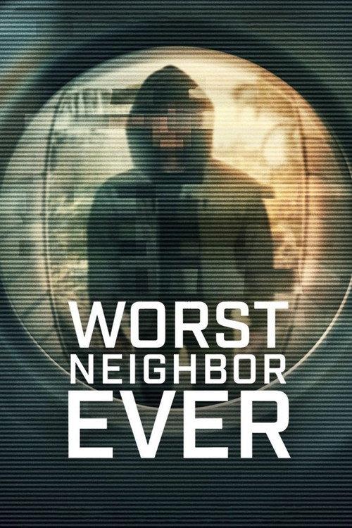 Worst Neighbor Ever (2026)