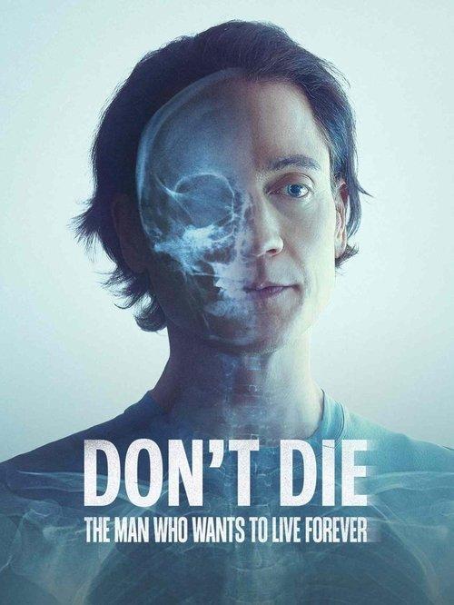Don't Die_ The Man Who Wants to Live Forever (2025)