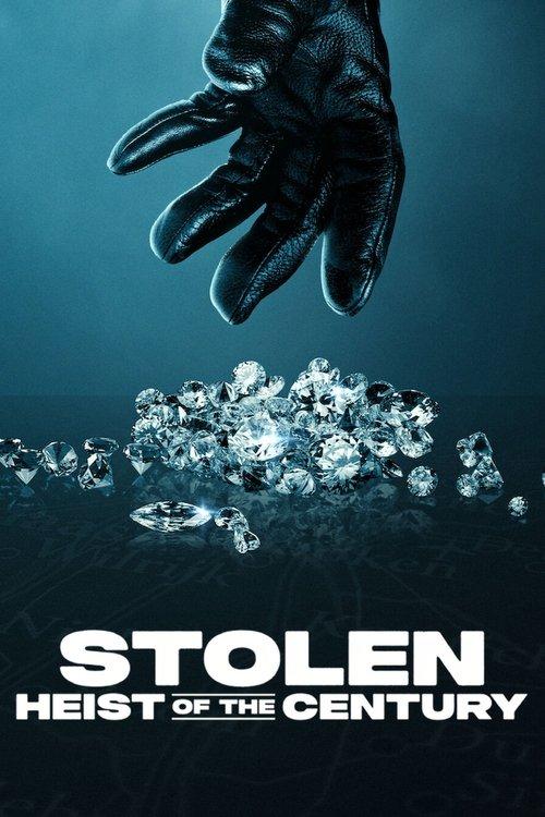 Stolen_ Heist of the Century (2025)